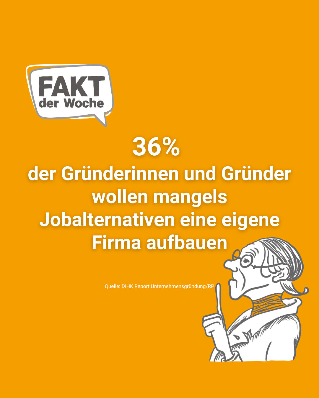 Fakt der Woche: 36% der Gründer wollen mangels Jobalternativen eine eigene Firma aufbauen