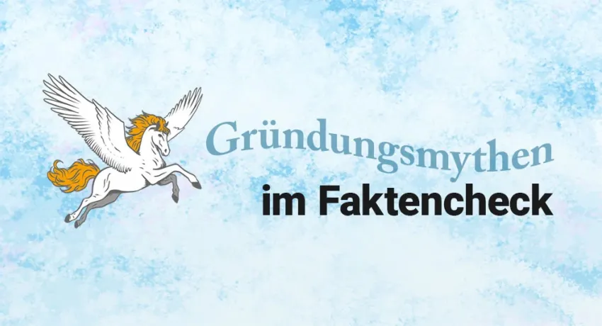 Gründungsmythen im Faktencheck